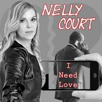 I need Love - Nelly Court
